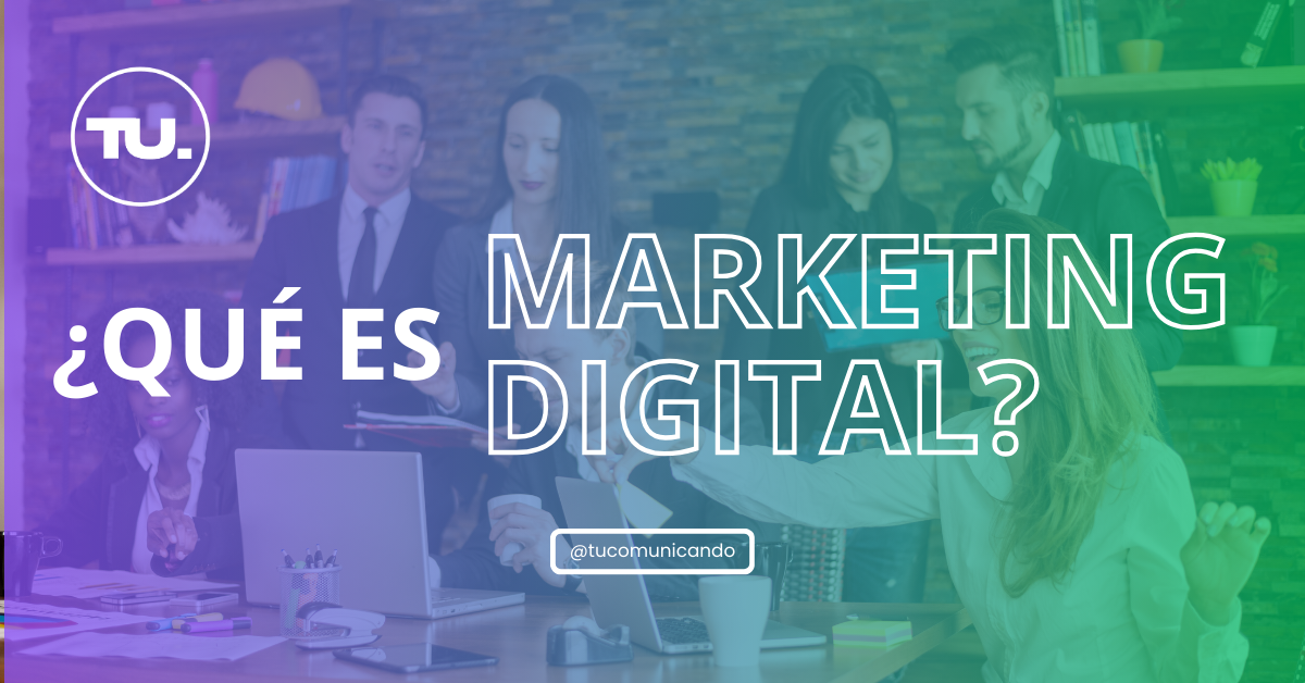 ¿Que es el marketing digital?